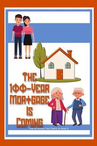 Cover image for The 100-Year Mortgage is Coming