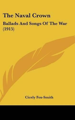 The Naval Crown: Ballads and Songs of the War (1915)