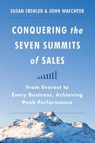 Cover image for Conquering the Seven Summits of Sales: From Everest to Every Business, Achieving Peak Performance