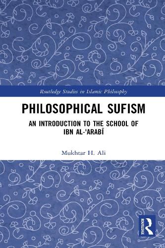 Philosophical Sufism: An Introduction to the School of Ibn al-'Arabi