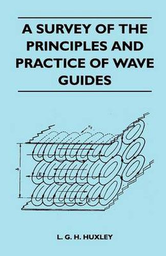 Cover image for A Survey Of The Principles And Practice Of Wave Guides