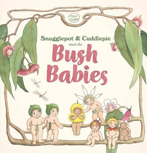 Snugglepot & Cuddlepie meet the Bush Babies (May Gibbs)