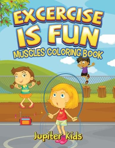 Cover image for Excercise Is Fun: Muscles Coloring Book
