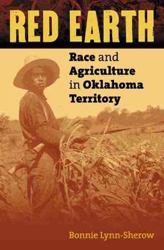 Cover image for Red Earth: Race and Agriculture in Oklahoma Territory