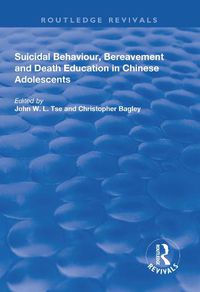 Cover image for Suicidal Behaviour, Bereavement and Death Education in Chinese Adolescents: Hong Kong Studies