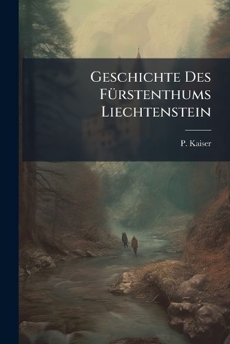 Cover image for Geschichte Des FA1/4rstenthums Liechtenstein