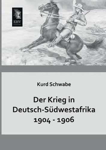 Cover image for Der Krieg in Deutsch-Sudwestafrika 1904 - 1906