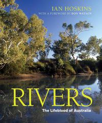 Cover image for Rivers: The Lifeblood of Australia