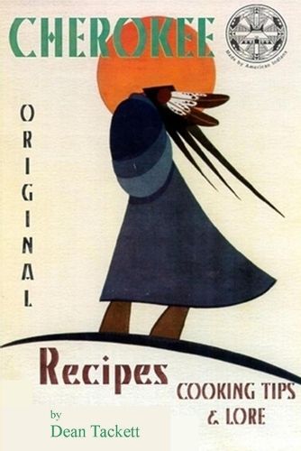 Cover image for Cherokee Recipes, Cooking Tips & Lore