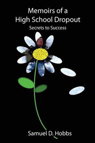 Cover image for Memoirs of a High School Dropout: Secrets to Success