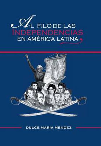 Cover image for Al Filo de Las Independencias En America Latina