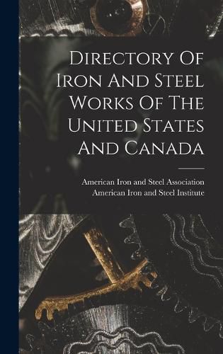 Cover image for Directory Of Iron And Steel Works Of The United States And Canada