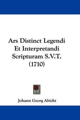 Ars Distinct Legendi Et Interpretandi Scripturam S.V.T. (1710)