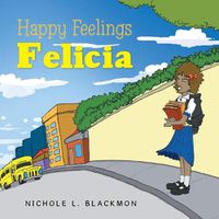 Cover image for Happy Feelings Felicia