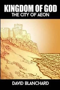 Cover image for Kingdom of God: The City of Aeon