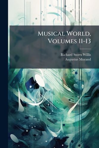 Cover image for Musical World, Volumes 11-13