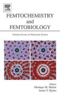 Cover image for Femtochemistry and Femtobiology: Ultrafast Events in Molecular Science