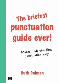 Cover image for The Briefest Punctuation Guide Ever!