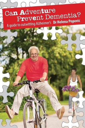 Cover image for Can Adventure Prevent Dementia? A Guide to Outwitting Alzheimer's