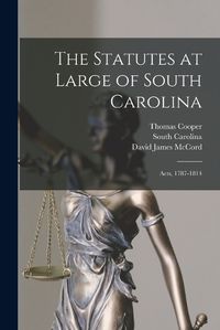 Cover image for The Statutes at Large of South Carolina