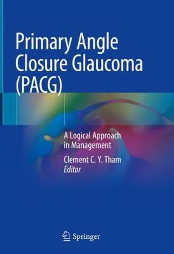 Cover image for Primary Angle Closure Glaucoma (PACG): A Logical Approach in Management