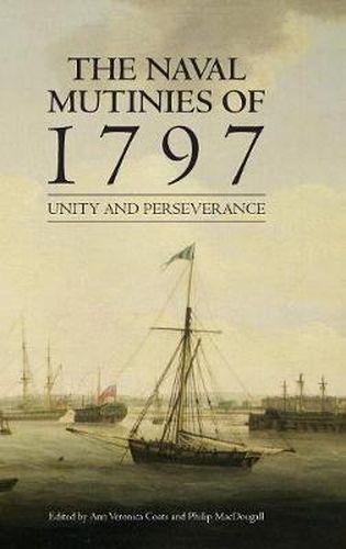 The Naval Mutinies of 1797: Unity and Perseverance