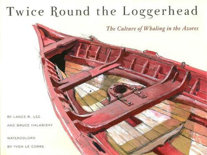 Cover image for Twice Round the Loggerhead: The Culture of Whaling in the Azores