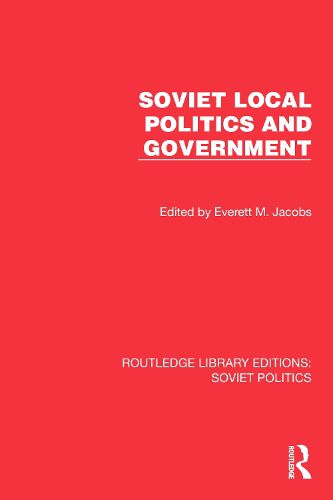 Cover image for Soviet Local Politics and Government