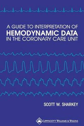 Cover image for A Guide to Interpretation of Hemodynamic Data in the Coronary Care Unit