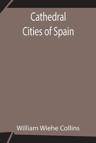 Cover image for Cathedral Cities of Spain