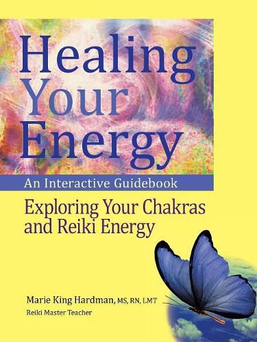 Cover image for Healing Your Energy: An Interactive Guidebook to Exploring Your Chakras and Reiki Energy