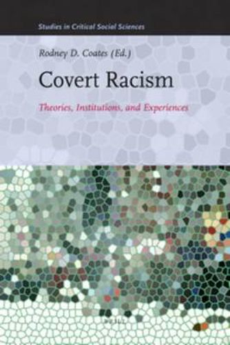 Cover image for Covert Racism: Theories, Institutions, and Experiences