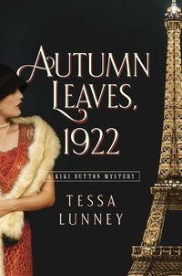 Cover image for Autumn Leaves, 1922: A Kiki Button Mystery