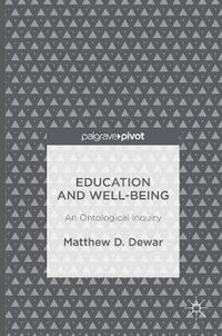 Cover image for Education and Well-Being: An Ontological Inquiry