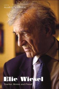 Cover image for Elie Wiesel: Teacher, Mentor, and Friend