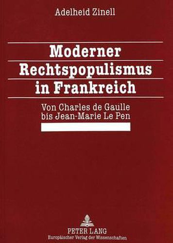 Moderner Rechtspopulismus in Frankreich: Von Charles de Gaulle Bis Jean-Marie Le Pen