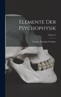 Cover image for Elemente Der Psychophysik; Volume 2