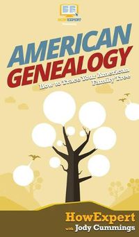 Cover image for American Genealogy: How to Trace Your American Family Tree