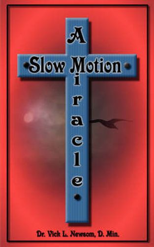 Cover image for A Slow Motion Miracle