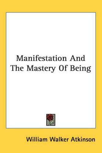 Cover image for Manifestation and the Mastery of Being