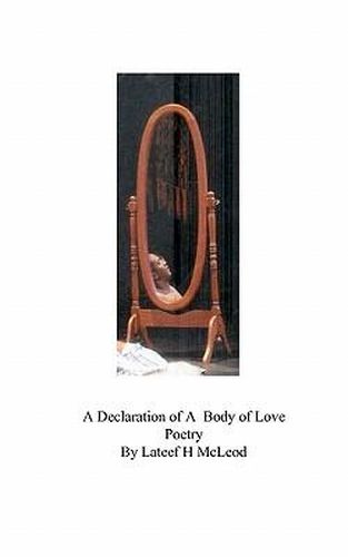 Cover image for A Declaration of A Body of Love Poetry