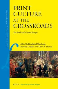 Cover image for Print Culture at the Crossroads: The Book and Central Europe