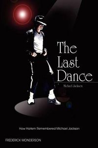 Cover image for Michael Jackson: The Last Dance: How Harlem Remembered Michael Jackson