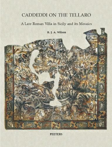 Cover image for Caddeddi on the Tellaro: A Late Roman Villa in Sicily and its Mosaics