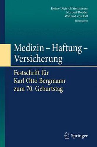 Medizin - Haftung - Versicherung: Festschrift fur Karl Otto Bergmann zum 70. Geburtstag