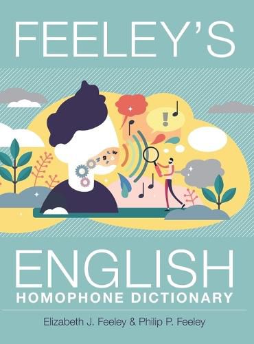 Cover image for Feeley's English Homophone Dictionary