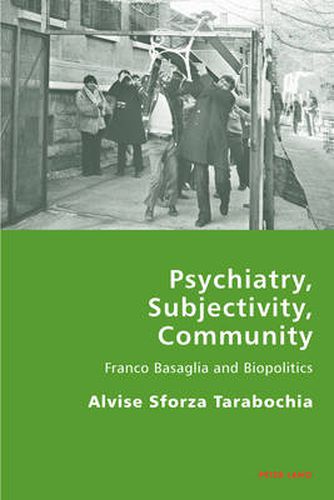 Cover image for Psychiatry, Subjectivity, Community: Franco Basaglia and Biopolitics