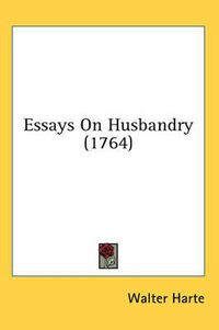 Cover image for Essays on Husbandry (1764)