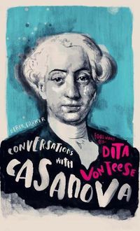 Cover image for Conversations with Casanova: A Fictional Dialogue Based on Biographical Facts