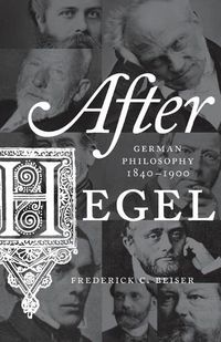 Cover image for After Hegel: German Philosophy, 1840-1900